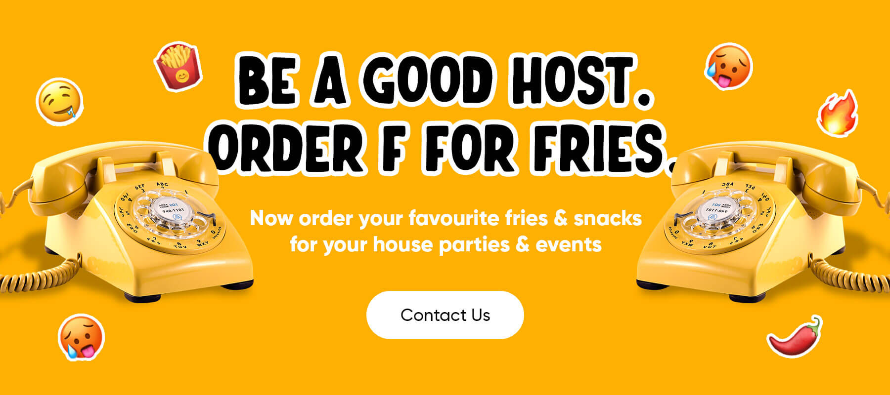 F For Fries Contact us for Private Catering and Events